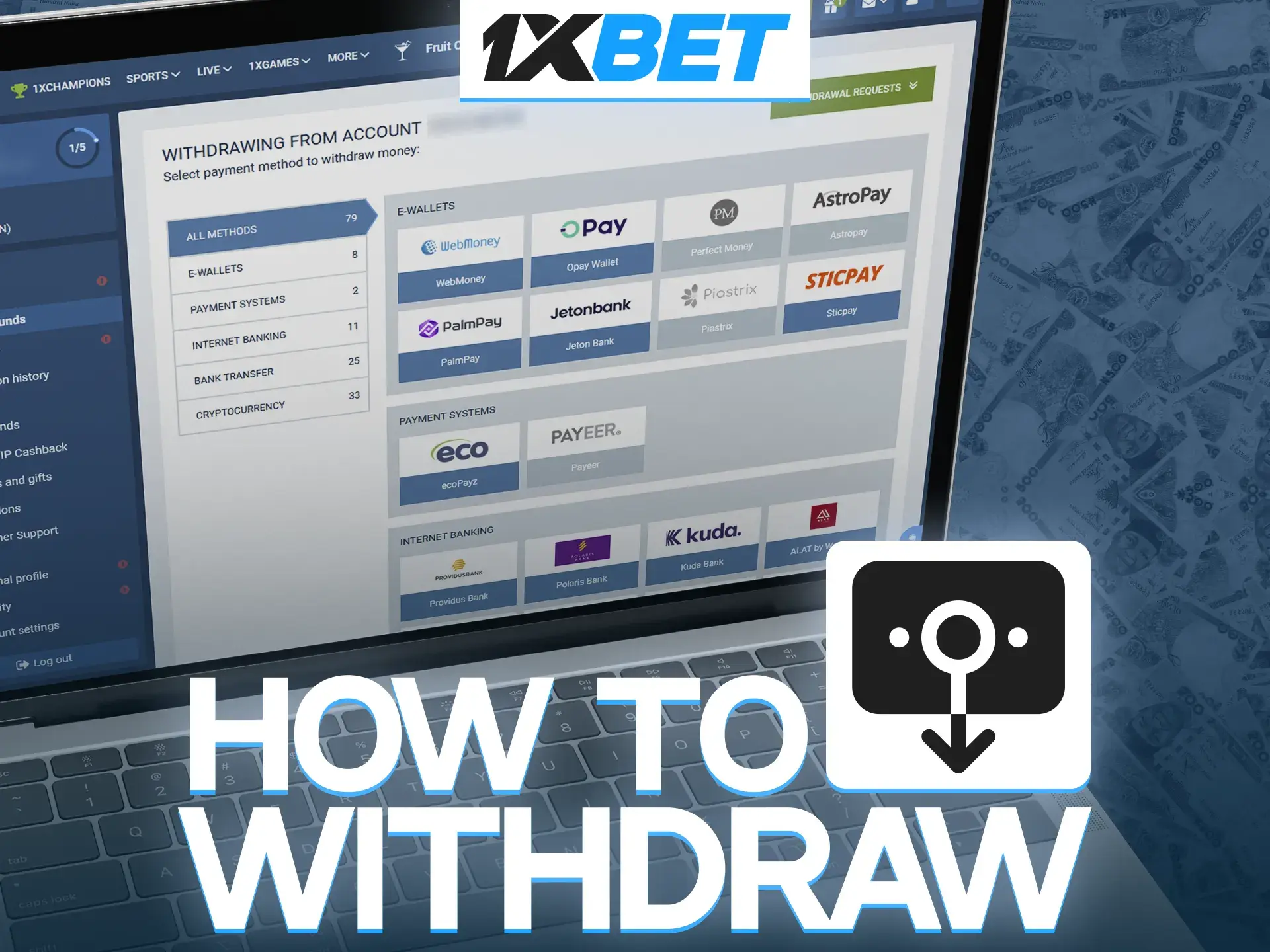 Instant withdrawal is available for 1xBet players who have confirmed their identity.